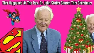 Superman Swings From Rafters at John Stott's Former Church SMH!!!