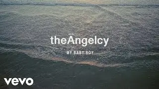 theAngelcy - My Baby Boy (Official Video)