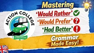 Would Rather vs Would Prefer vs Had Better | Differences + Examples | ACTION COLLEGE