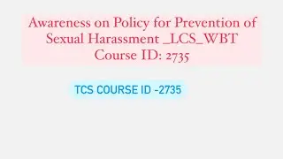 Awareness on Policy for Prevention of Sexual Harassment _LCS_WBTCourse ID: 2735#tcs #tcs #harassment
