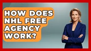 How Does NHL Free Agency Work? - Hockey Fan Network