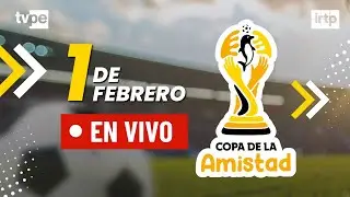 Copa de la Amistad 2026 EN VIVO por TVPerú: torneo internacional de fútbol de menores | 1/2/2026