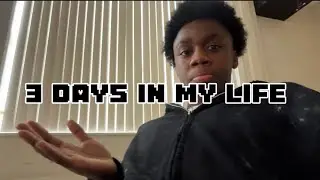 3 days in my life 