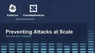 Preventing Attacks at Scale [I] - Dino Dai Zovi, Capsule8