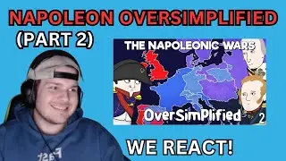 We React to The Napoleonic Wars - OverSimplified Reaction (Part 2)