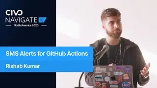 SMS Alerts for GitHub Actions - Civo Navigate NA 2023