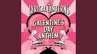 Galentine's Day Anthem