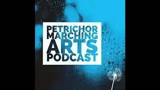 Petrichor Marching Arts Podcast - Episode 2 (Kevin Thompson)