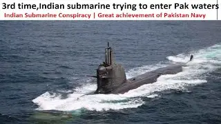 Pak Navy foils Indian submarine&rsquo;s intrusion attempt in Pakistani waters