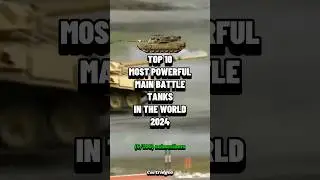 Top 10 Most Powerful Main Battle Tanks In The World 2024 #army #tank #edit #top10