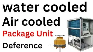 Package unit water cooled vs Air cooled  what&rsquo;s deference how work full video