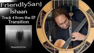 Ishaan - Track 4 from the Transition EP