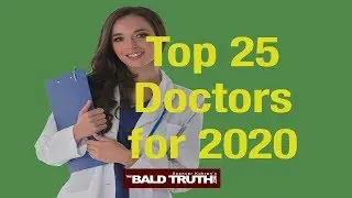 Top 25 Hair Transplant Doctors for 2020 - The Bald Truth - Monday, January 27th, 2020