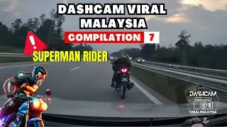 DASHCAM VIRAL MALAYSIA COMPILATION #7