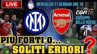 🔴 INTER ARSENAL 1-3❗️SOLITI ERRORI❓️ANALISI COMPLETA❗️#live