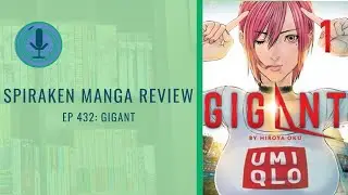 Spiraken Manga Review Ep 432: Gigant