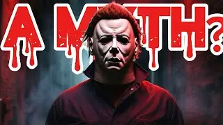 Is Michael Myers Really Just a Myth?