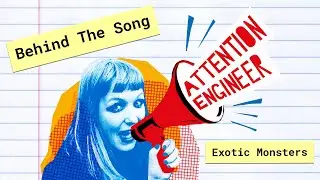 Behind The Song: Exotic Monsters