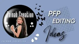 pfp editing ideas for fanpage..❤️[zainab creation]