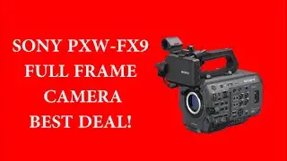 Best Deal Sony PXW-FX9 XDCAM 6K Full Frame Camera System