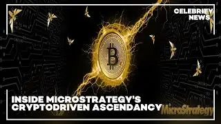 Inside MicroStrategy's Cryptodriven Ascendancy