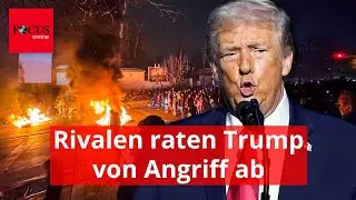 Irans Rivalen raten Trump von Angriff ab - Deutsche sollen das Land sofort verlassen