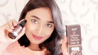 Wow Skin Science Caffeine Face Serum  | Review