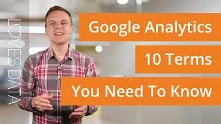 10 Google Analytics Terms You Need To Know