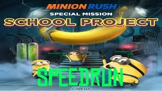 School Project SM | Minion Rush | SpeedRun