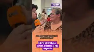 BBB 26: m&atilde;e de Chaiany comenta 'rivalidade' de filha com Jornada na Casa de Vidro!