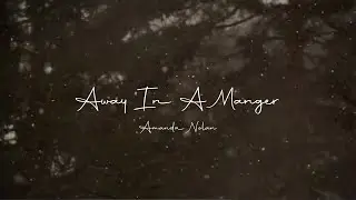 Amanda Nolan - Away In A Manger (Official Lyric Video)