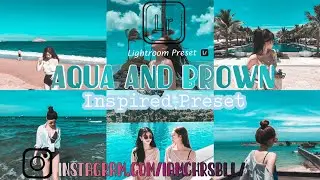 AQUA AND BROWN PRESET INSPIRED | LIGHTROOM PRESET FREE