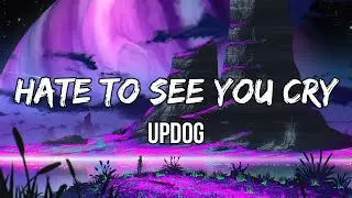 updog - hate to see you cry (Lyrics) | Home late at night you got the icing in your hand and ballin&rsquo;