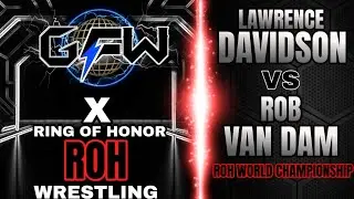 GFW X ROH | LAWRENCE DAVIDSON VS ROB VAN DAM 