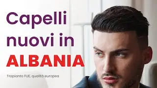 Trapianto di Capelli Albania - Lo spiega il dottor Skerdi