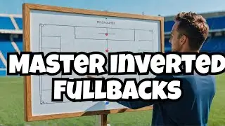 How Inverted Fullbacks Conquered Football Forever