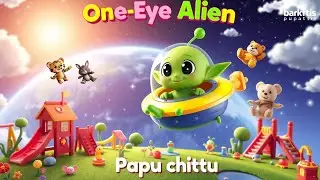 👽One-Eye Alien Visits Earth 🌈 | Sing, Dance & Explore with Papuchittu