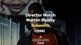 Director Watch Ep. 135 - 'Bulworth' (Warren Beatty, 1998)