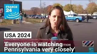 USA 2024: 'Everyone is watching Pennsylvania very closely' on Election Day &bull; FRANCE 24 English