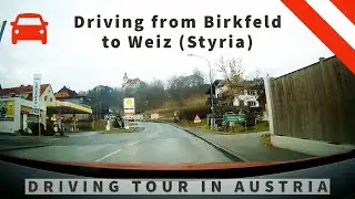 Driving in Austria: Birkfeld - Weiz #letsdrive