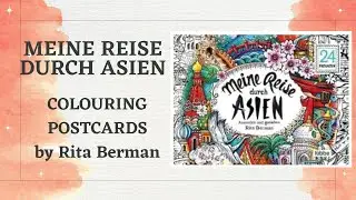 Meine Reise durch Asien Colouring Postcards by Rita Berman. Flip Through and Review
