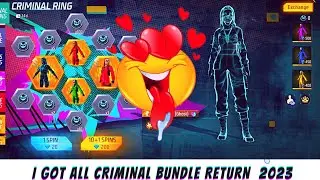 I GOT ALL TOP CRIMINAL BUNDLE RETURN IN FREE FIRE 2023 🔥 ALL CRIMINAL RING EVENT IN FREE FIRE 2023 🥵