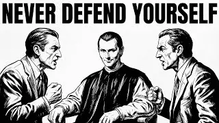 NEVER Defend Yourself &mdash; Machiavelli's Dark Psychology for Total Control