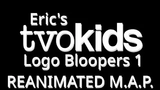 Eric’s TVOkids Logo Bloopers 1: REANIMATED M.A.P. (1/43) (Read the Instructions)