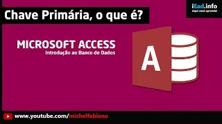 Microsoft Access  - Aula 04 | Chave primária e exemplos | Prática