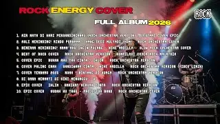 AIR MATA DI HARI PERSANDINGAN ROCK ENERGY COVER 🔥 Full Album Lagu Indonesia | Rock Power 2026 VIRAL