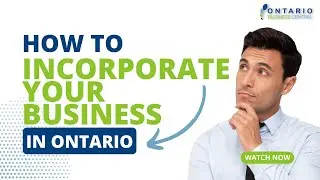 How to Incorporate Your Ontario Business | Updated Information