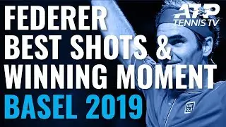 Roger Federer's Best Shots & Winning Moment In Title Run! | Basel 2019