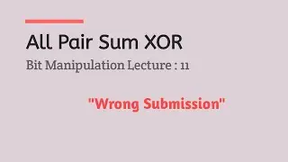L - 11: All Pair Sum XOR | Bit Manipulation Series(Bangla)