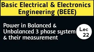 Power in Balanced & Unbalanced 3 phase system & their measurement | BEEE RGPV BTech 1st Year